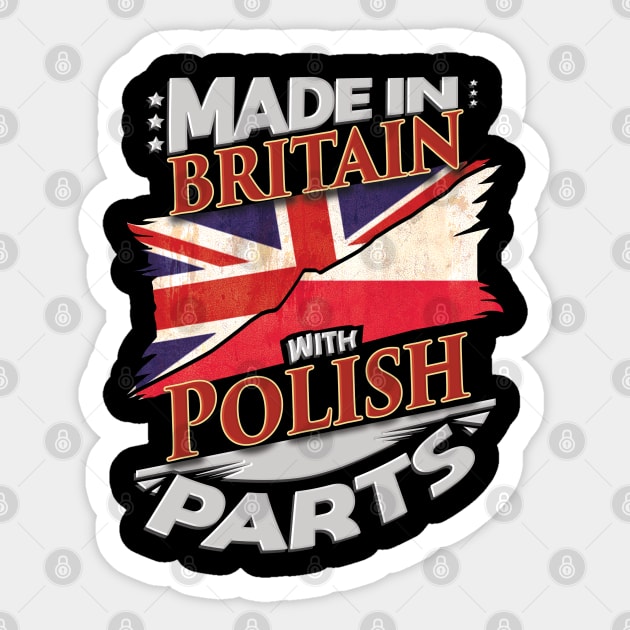 Made In Britain With Polish Parts - Gift for Polish From Poland Sticker by Country Flags